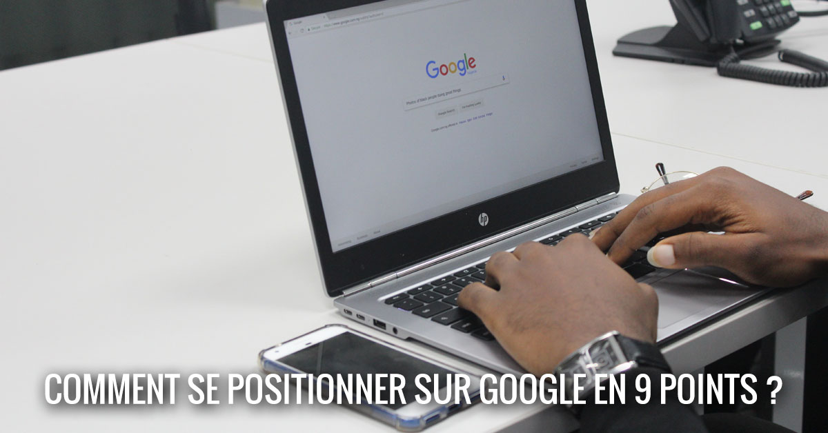 Comment se positionner sur Google ?