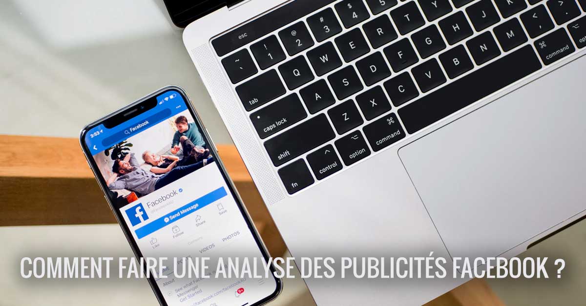 Comment faire une analyse des publicités Facebook ?