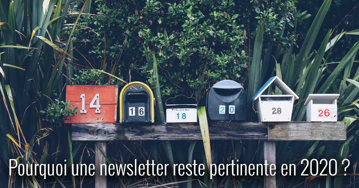 Pourquoi une newsletter reste pertinente en 2020 ?