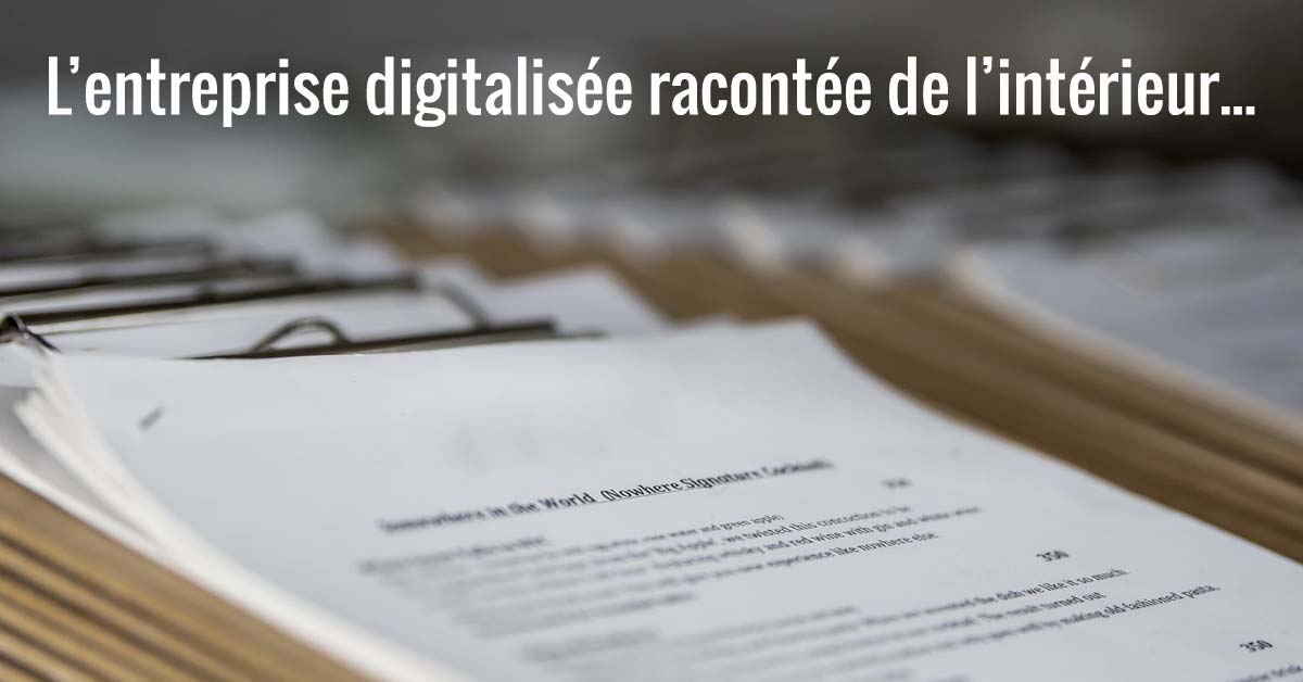 L’entreprise digitalisée racontée de l’intérieur #1