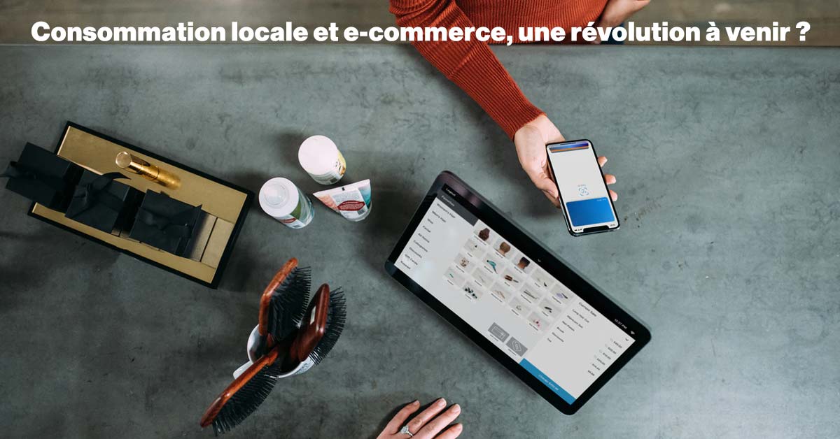 Consommation locale et e-commerce, une révolution à venir ?