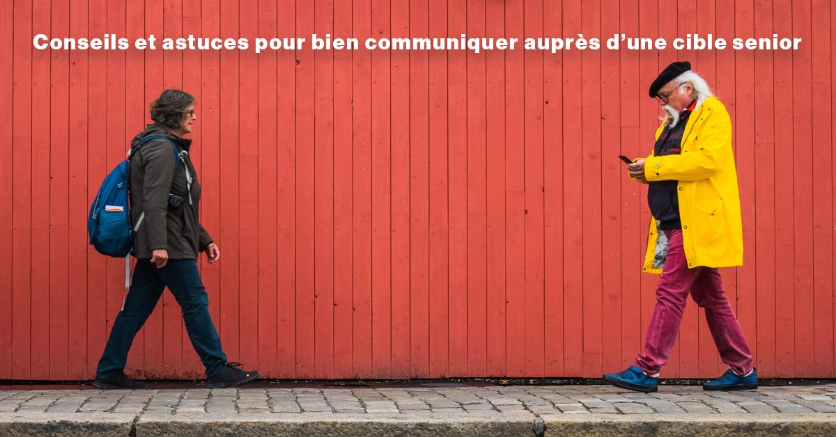 Conseils et astuces pour bien communiquer auprès d’une cible senior