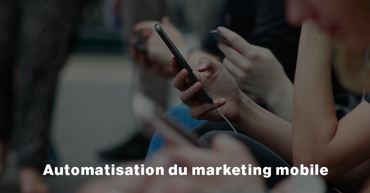 Automatisation du marketing mobile